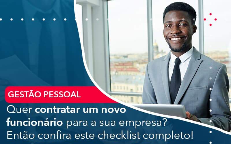 Quer Contratar Um Novo Funcionario Para A Sua Empresa Entao Confira Este Checklist Completo Organização Contábil Lawini - Nova Contábil Digital