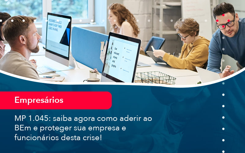 Mp 1045 Saiba Agora Como Aderir Ao Bem E Proteger Sua Empresa E Funcionarios Desta Crise (1) - Nova Contábil Digital