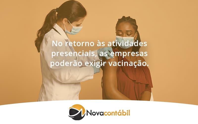 No Retorno às Atividades Presenciais, As Empresas Poderão Exigir Vacinação. Saiba Mais! Nova - Nova Contábil Digital