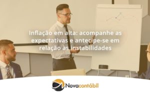 Inflacao Em Alta Acompanha Expectativas Nova - Nova Contábil Digital