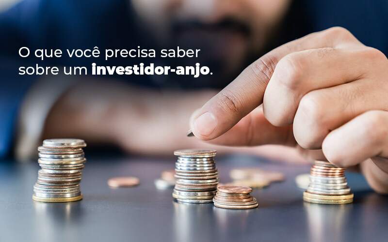 O Que Voce Precisa Saber Sobre Um Investidor Anjo Blog - Nova Contábil Digital