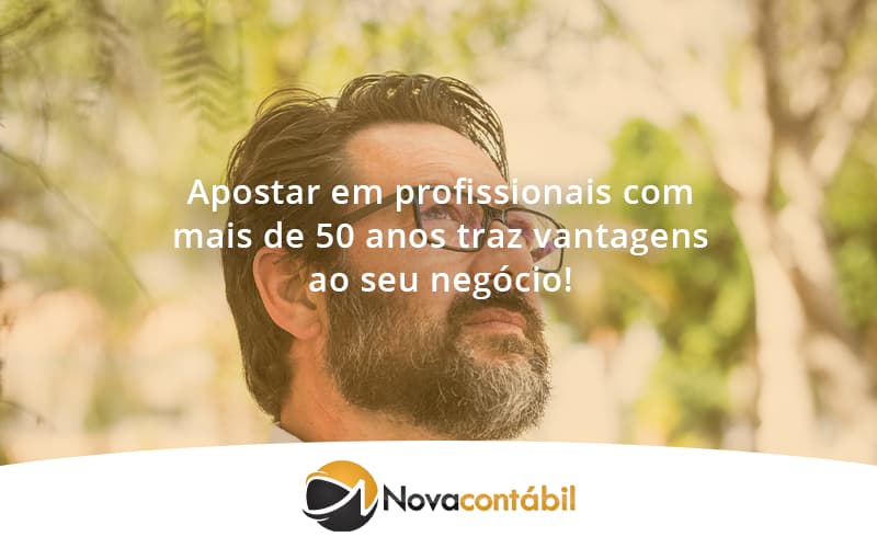 Apostar Em Profissionais De Mais De 50 Anos Nova - Nova Contábil Digital